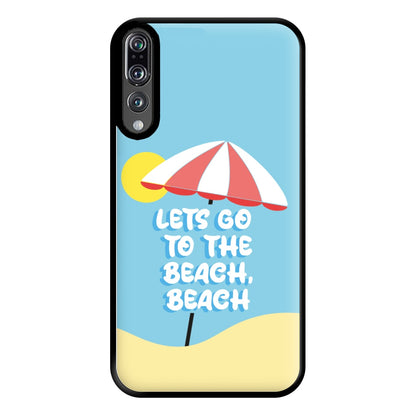 Lets Go To The Beach - Summer Quotes Phone Case for Huawei P20 Pro