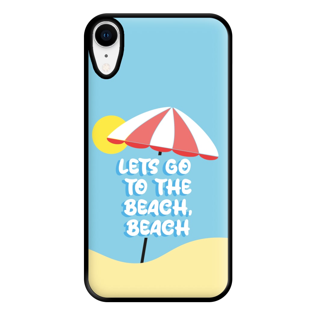 Lets Go To The Beach - Summer Quotes Phone Case for iPhone XR