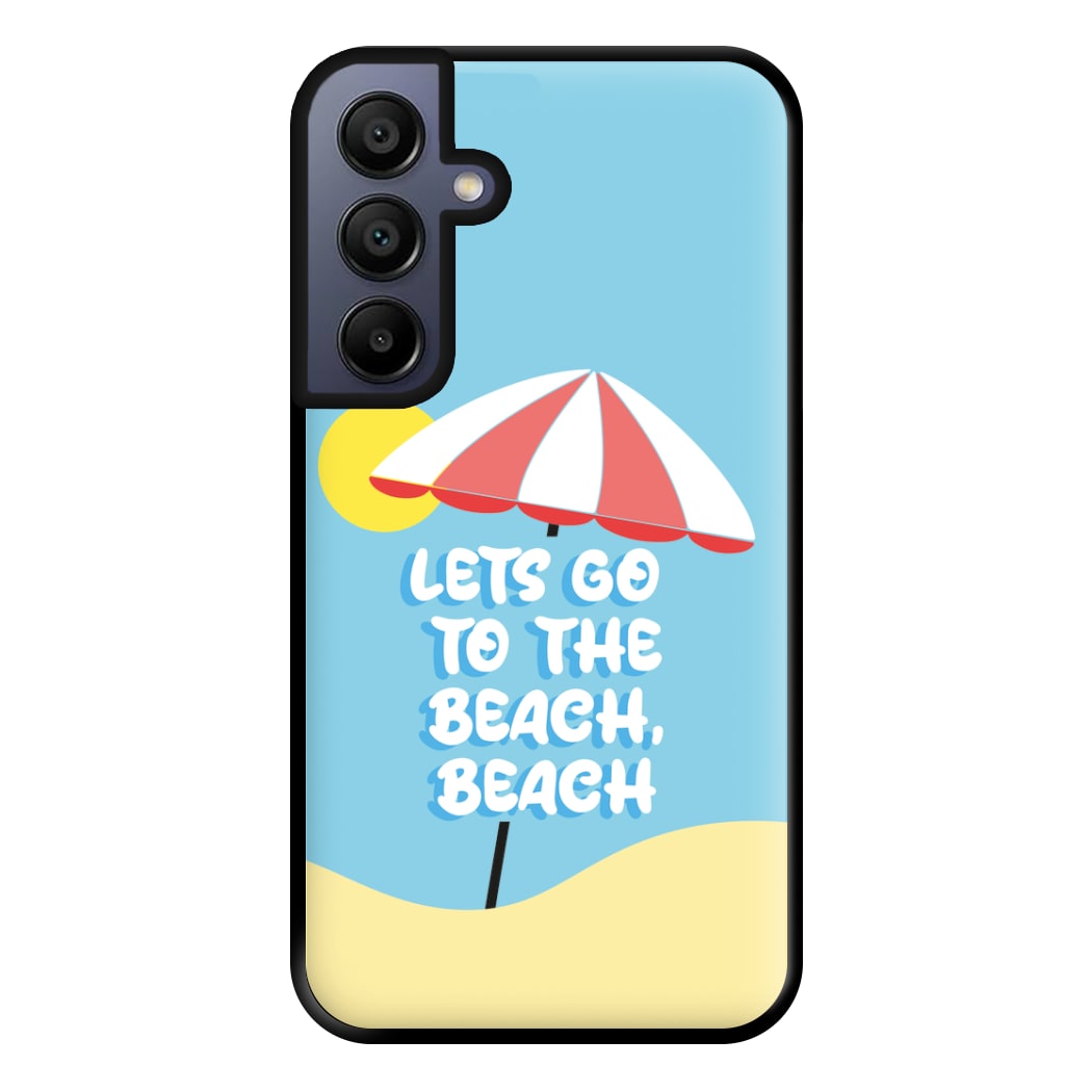 Lets Go To The Beach - Summer Quotes Phone Case for Galaxy A15