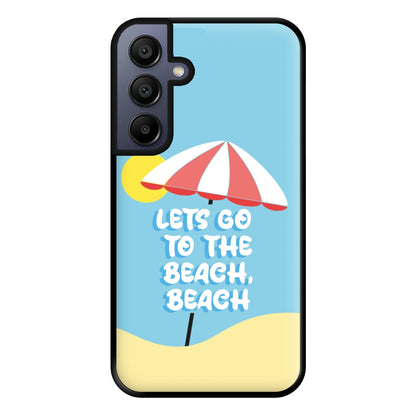 Lets Go To The Beach - Summer Quotes Phone Case for Galaxy A15