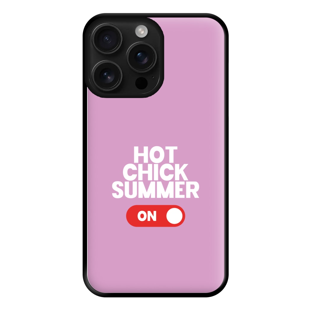 Hot Chick Summer - Summer Quotes Phone Case