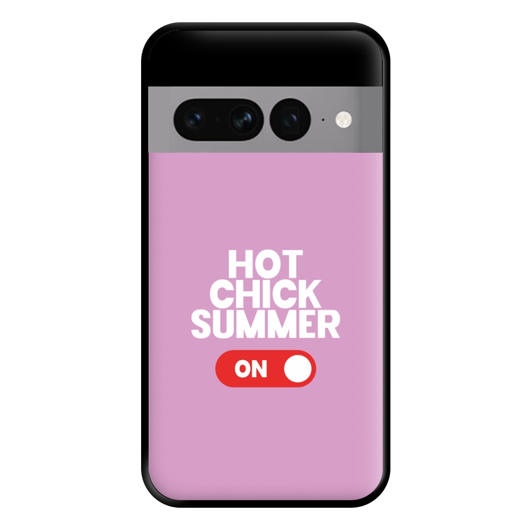 Hot Chick Summer - Summer Quotes Phone Case for Google Pixel 7 Pro