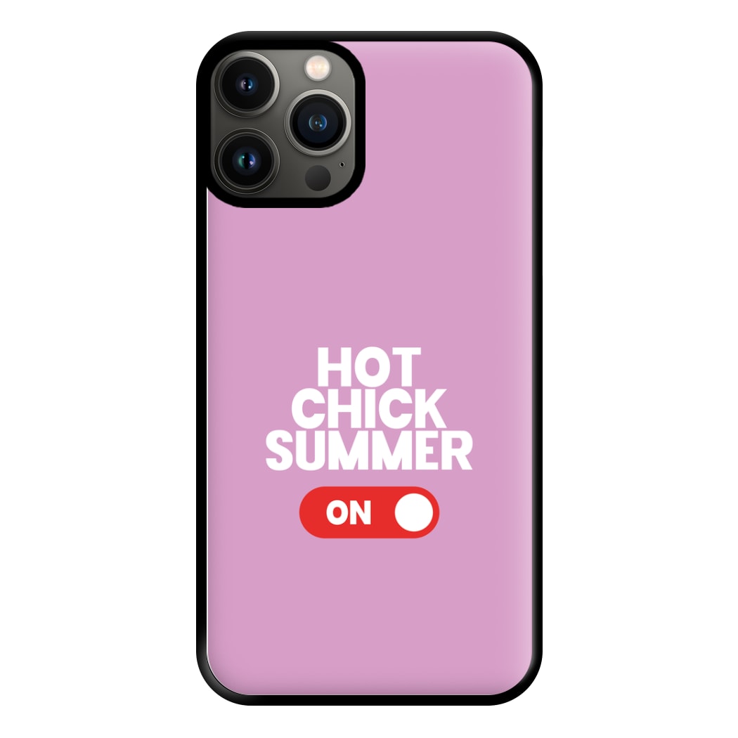 Hot Chick Summer - Summer Quotes Phone Case for iPhone 13 Pro Max