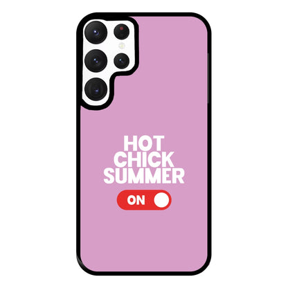 Hot Chick Summer - Summer Quotes Phone Case for Galaxy S22 Ultra