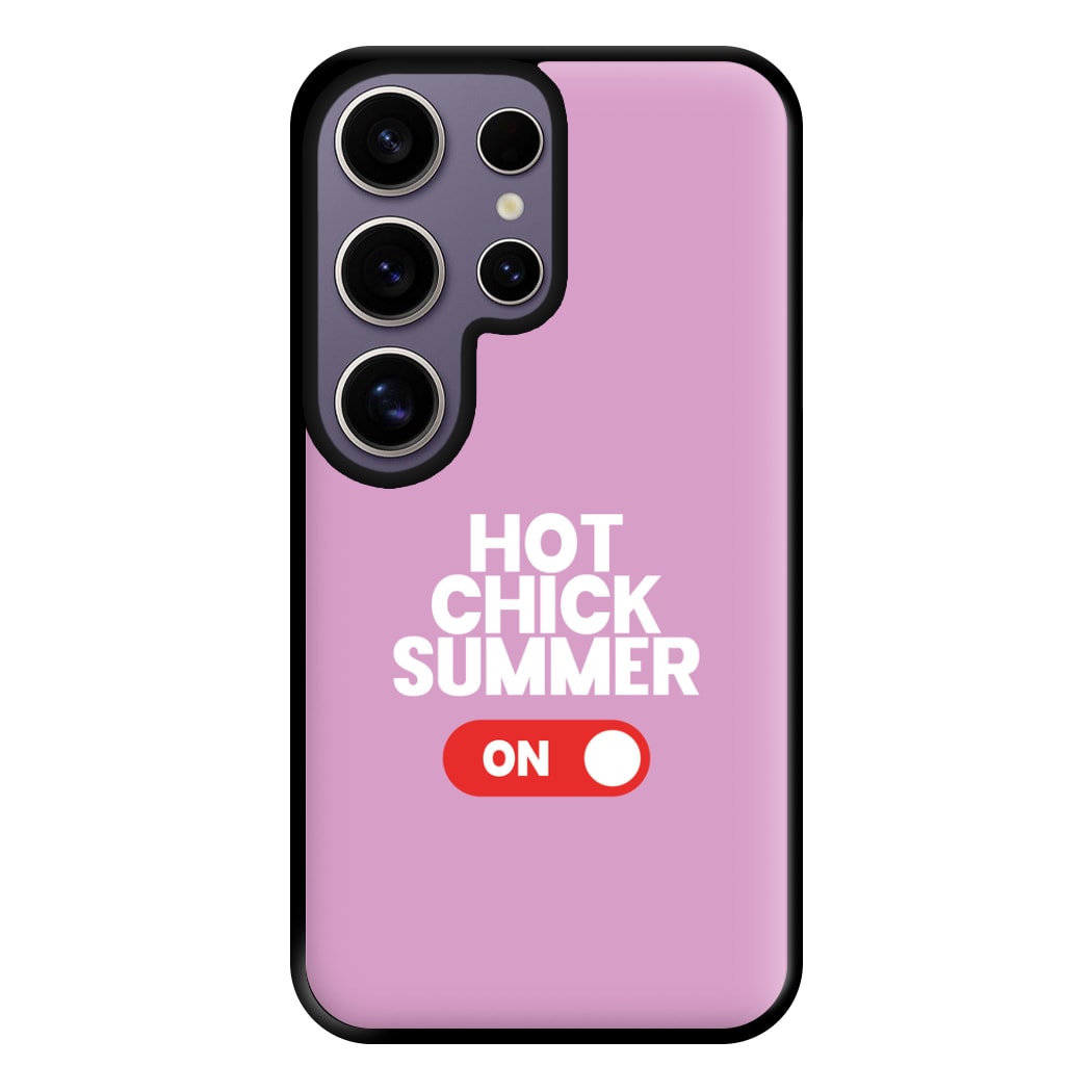 Hot Chick Summer - Summer Quotes Phone Case for Galaxy S25 Ultra