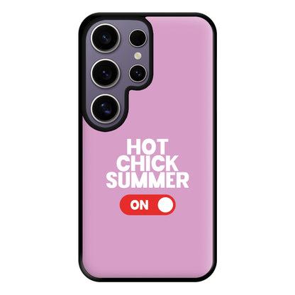 Hot Chick Summer - Summer Quotes Phone Case for Galaxy S25 Ultra