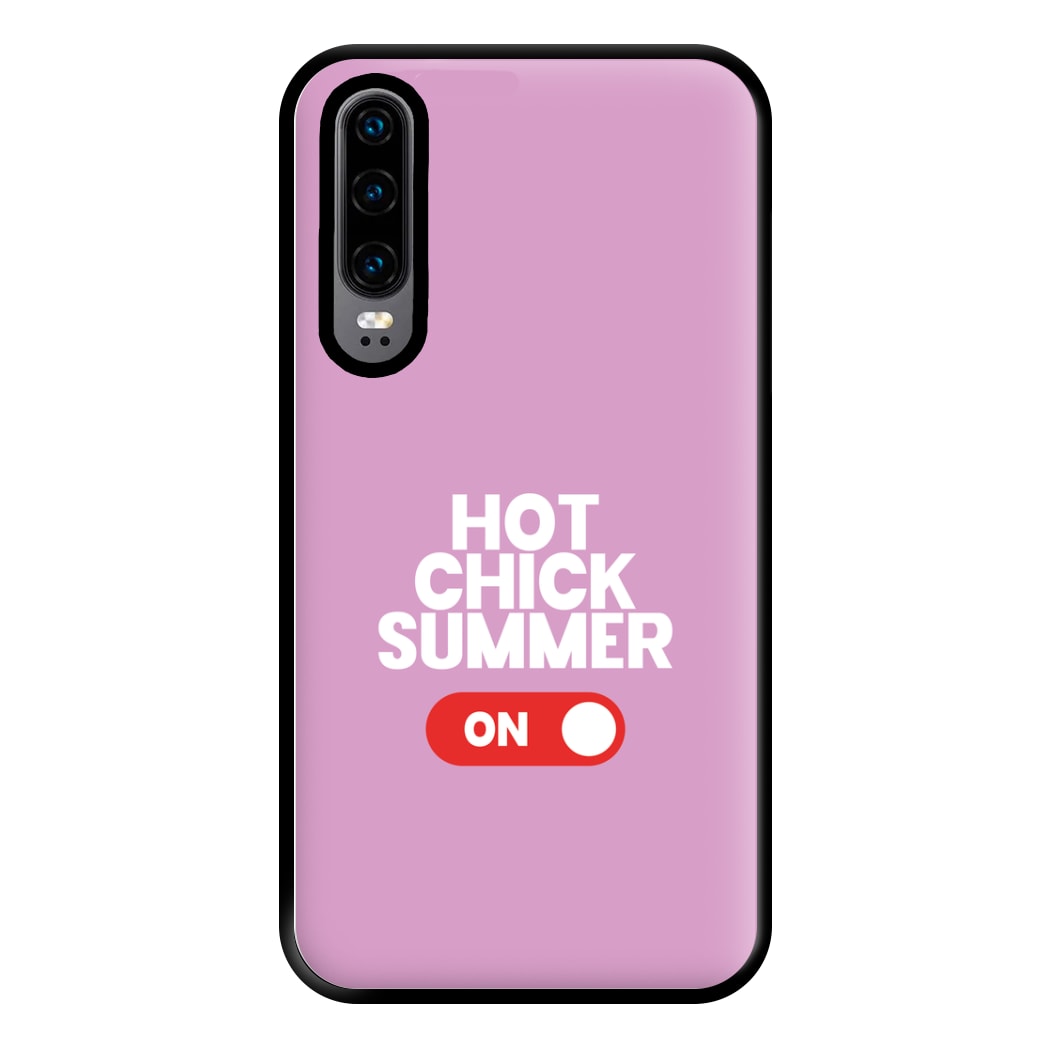 Hot Chick Summer - Summer Quotes Phone Case for Huawei P30