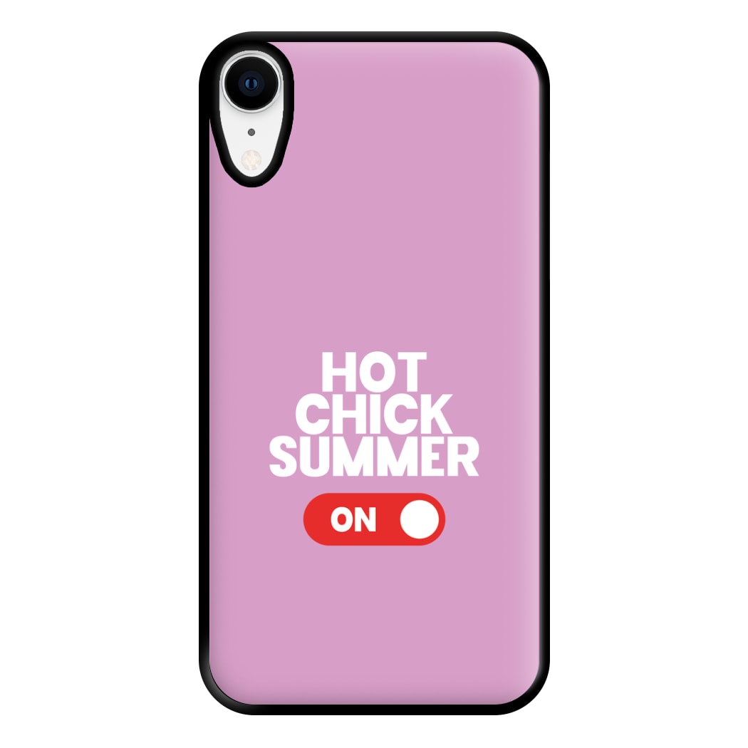 Hot Chick Summer - Summer Quotes Phone Case for iPhone XR