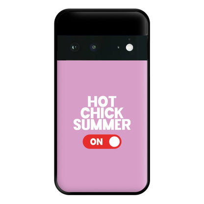 Hot Chick Summer - Summer Quotes Phone Case for Google Pixel 6a