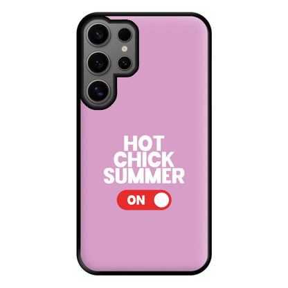 Hot Chick Summer - Summer Quotes Phone Case for Galaxy S24 Ultra