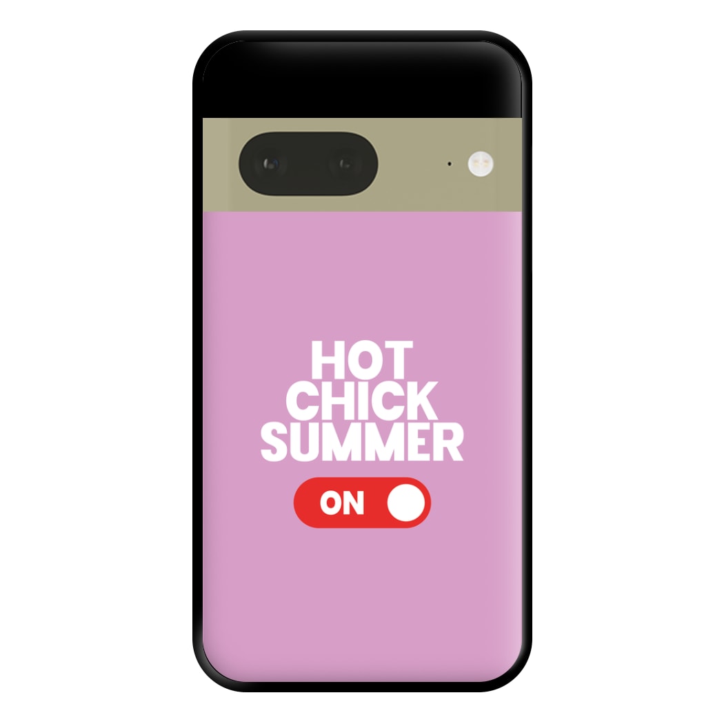 Hot Chick Summer - Summer Quotes Phone Case for Google Pixel 7a