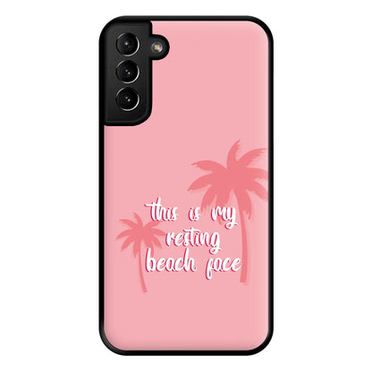 This Is My Resting Beach Face - Summer Quotes Phone Case for Galaxy S21 Plus