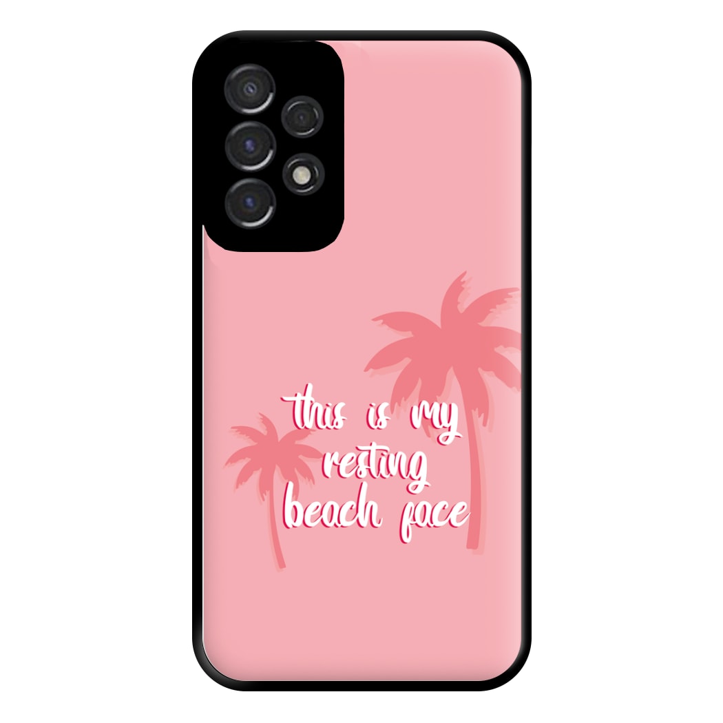 This Is My Resting Beach Face - Summer Quotes Phone Case for Galaxy A53