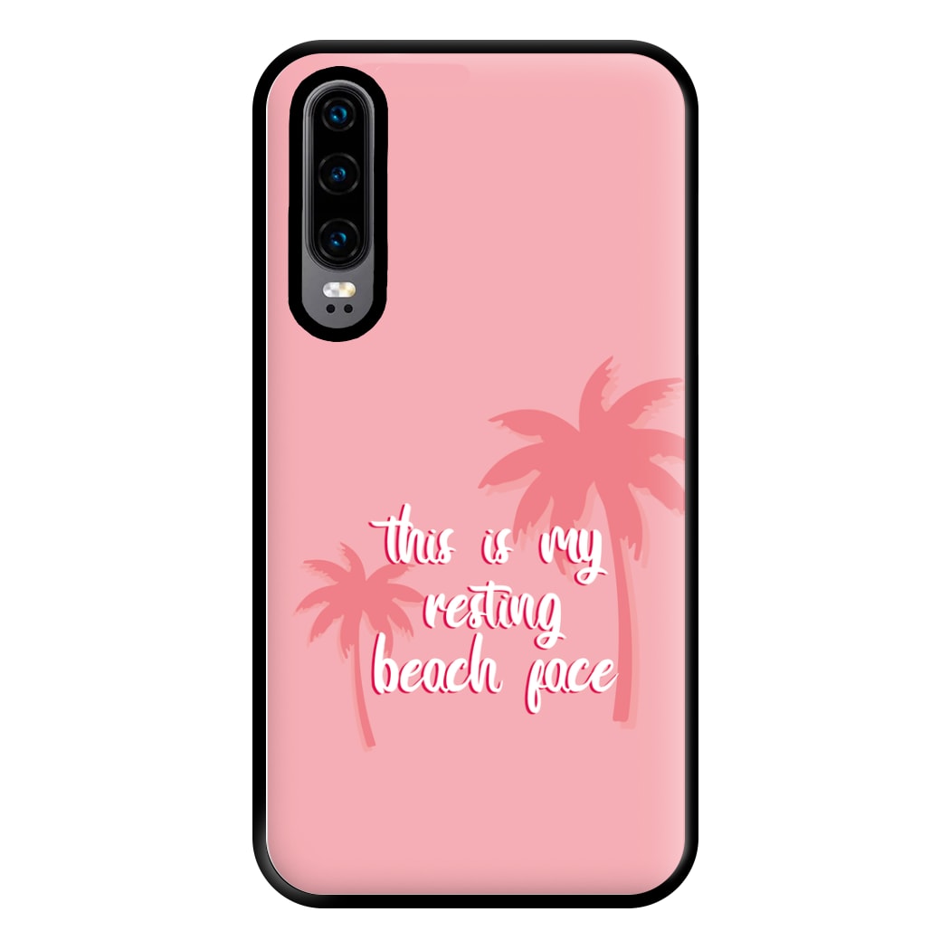 This Is My Resting Beach Face - Summer Quotes Phone Case for Huawei P30