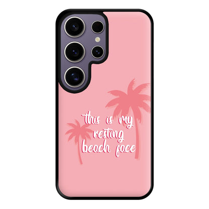 This Is My Resting Beach Face - Summer Quotes Phone Case for Galaxy S25 Ultra