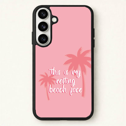 This Is My Resting Beach Face - Summer Quotes Phone Case for Galaxy S26 Plus