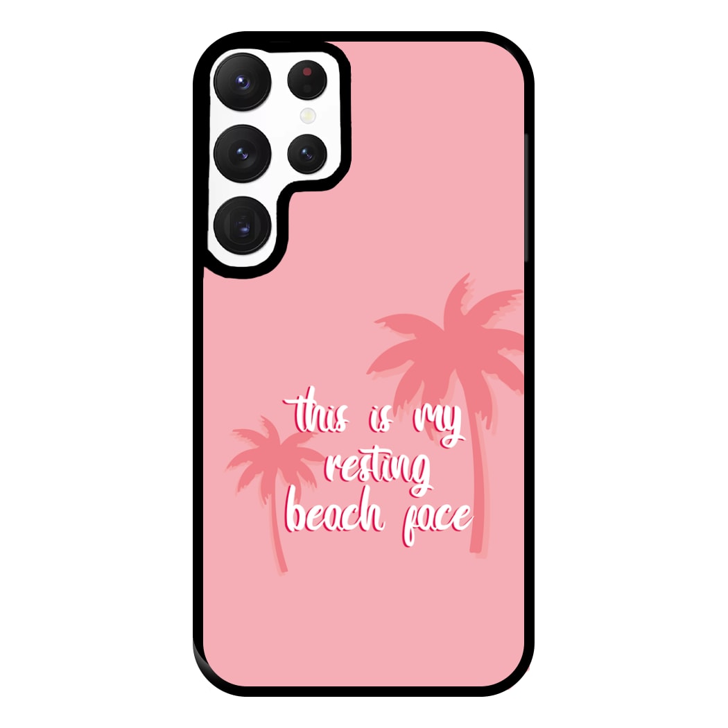 This Is My Resting Beach Face - Summer Quotes Phone Case for Galaxy S22 Ultra