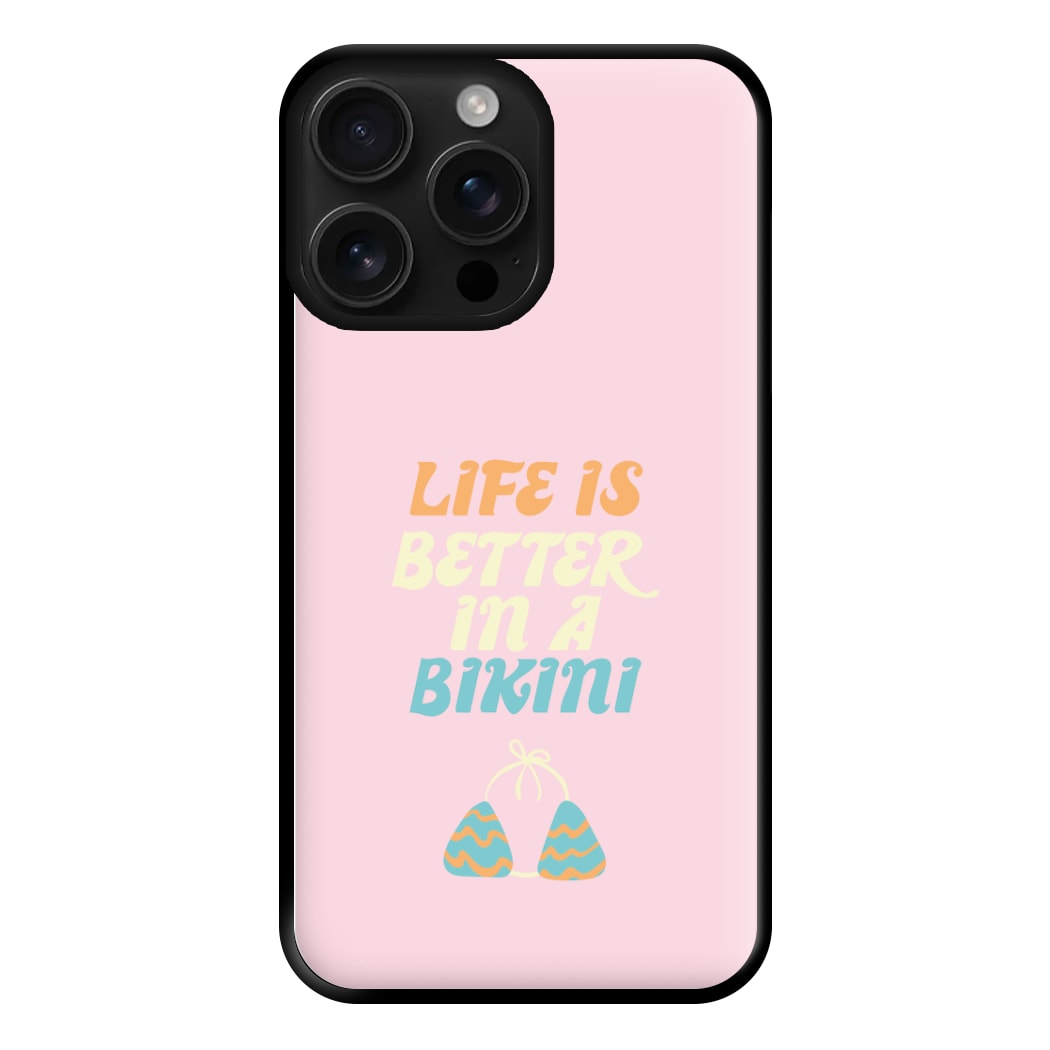 Life Is Better In A Bikini - Summer Quotes Phone Case