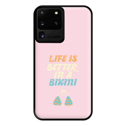 Life Is Better In A Bikini - Summer Quotes Phone Case for Galaxy S20 Ultra