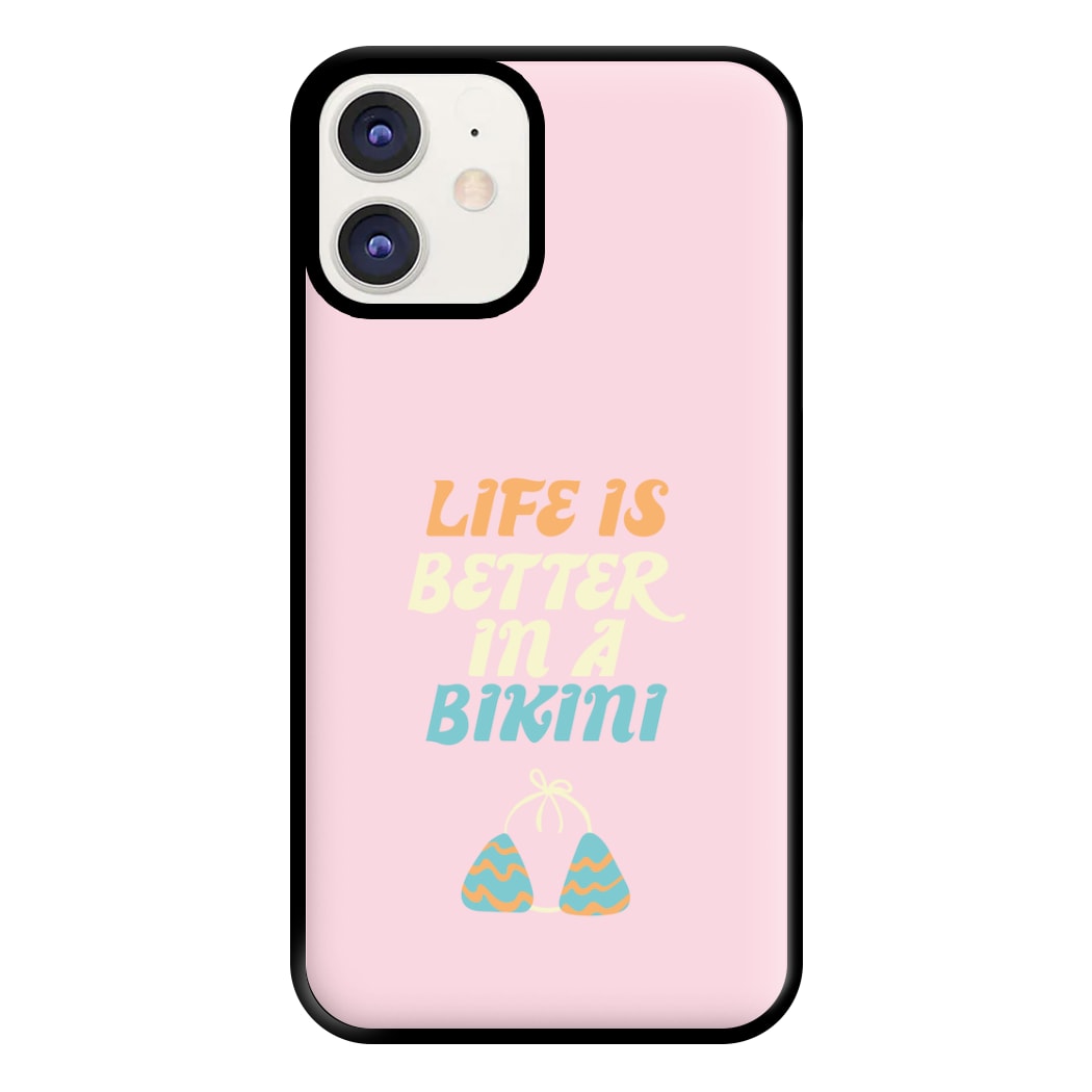 Life Is Better In A Bikini - Summer Quotes Phone Case for iPhone 12 / 12 Pro