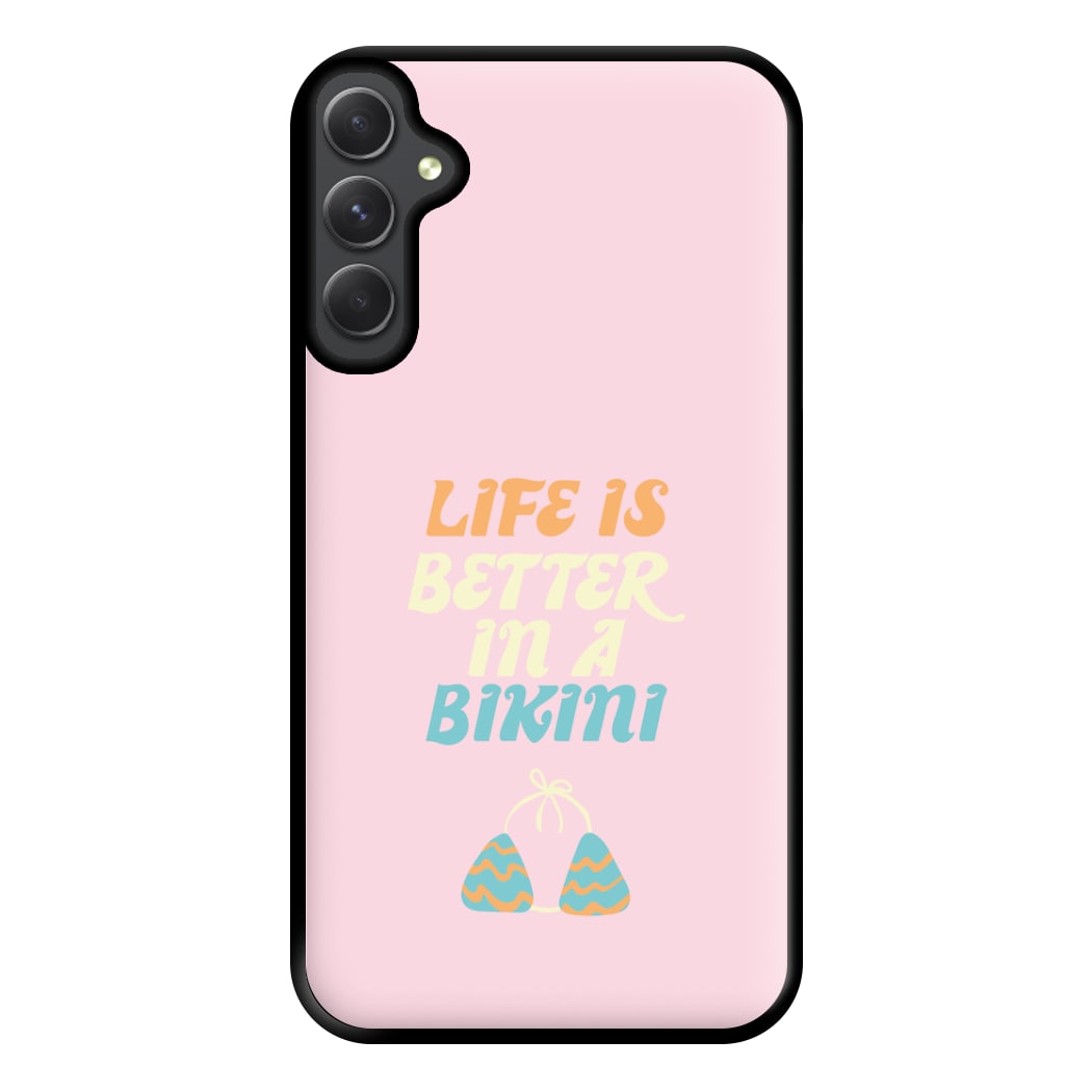 Life Is Better In A Bikini - Summer Quotes Phone Case for Galaxy A34