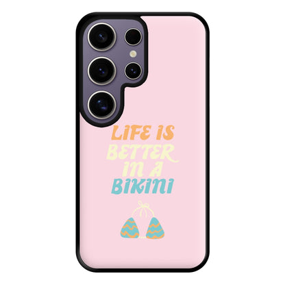 Life Is Better In A Bikini - Summer Quotes Phone Case for Galaxy S25 Ultra