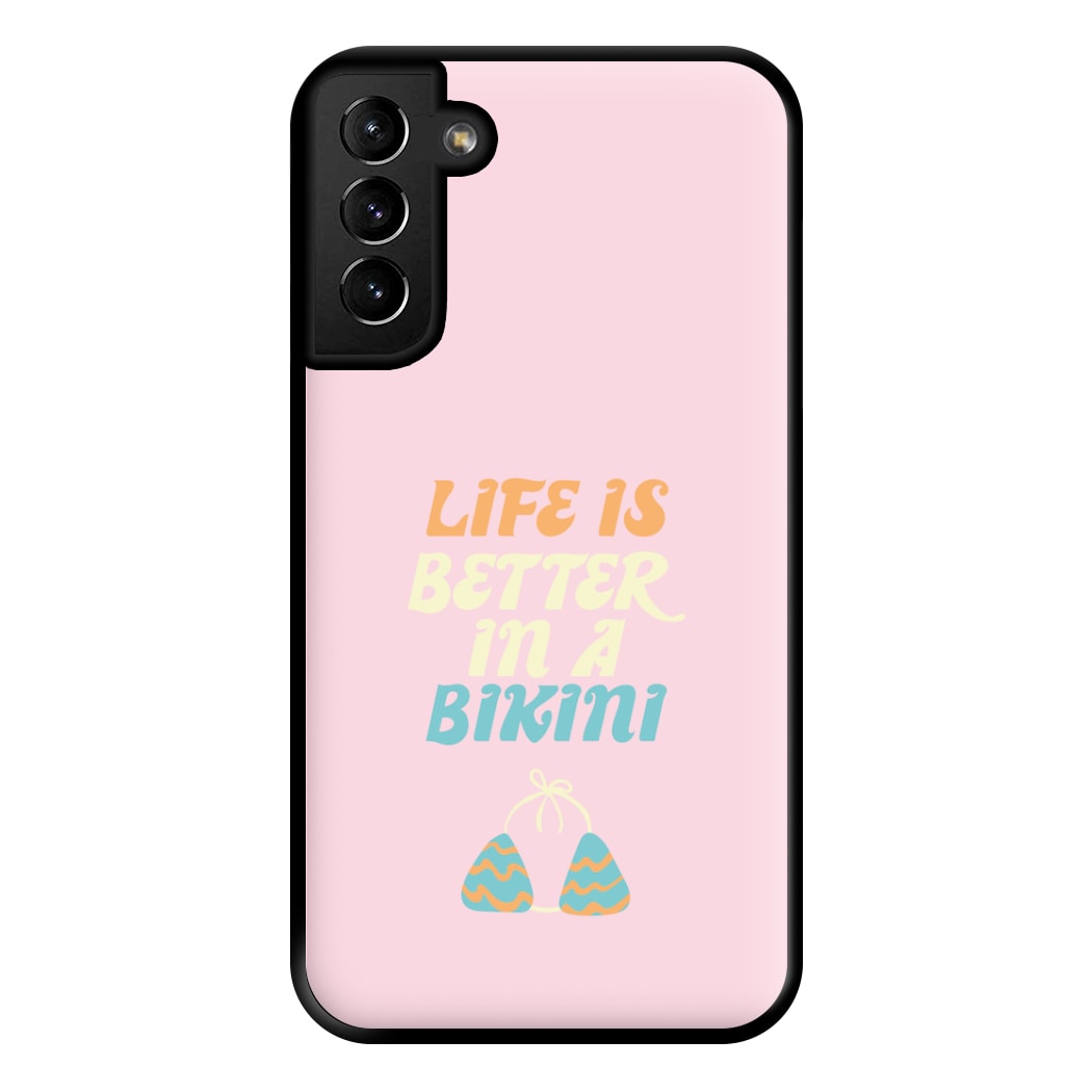 Life Is Better In A Bikini - Summer Quotes Phone Case for Galaxy S21 Plus