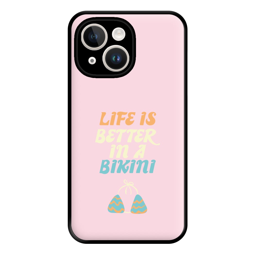 Life Is Better In A Bikini - Summer Quotes Phone Case for iPhone 14 Plus