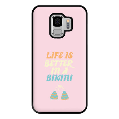 Life Is Better In A Bikini - Summer Quotes Phone Case for Galaxy S9 Plus