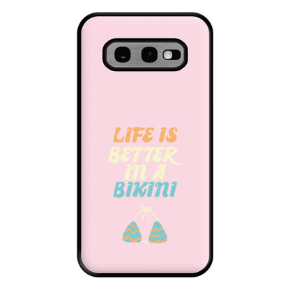 Life Is Better In A Bikini - Summer Quotes Phone Case for Galaxy S10e