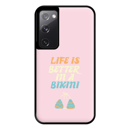 Life Is Better In A Bikini - Summer Quotes Phone Case for Galaxy S20FE