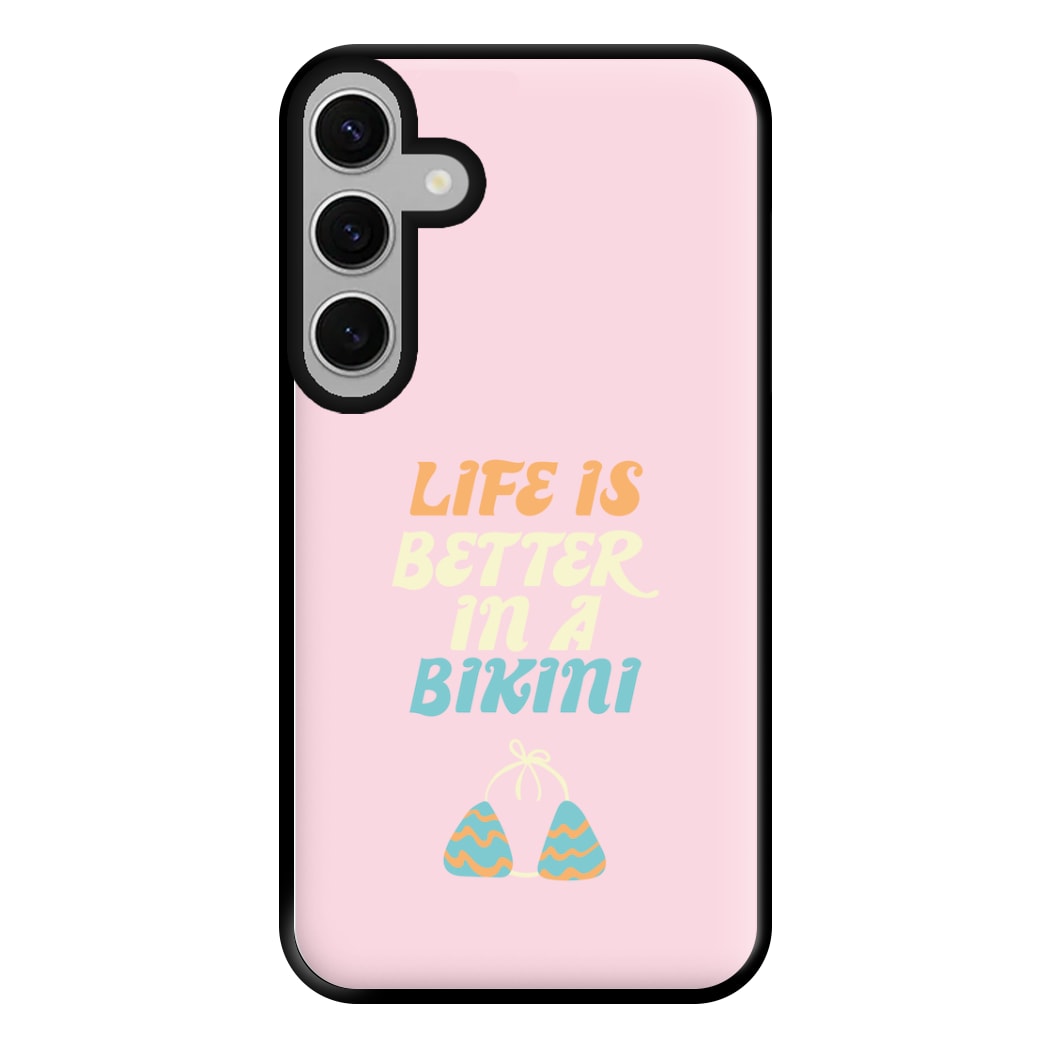 Life Is Better In A Bikini - Summer Quotes Phone Case for Galaxy S24FE