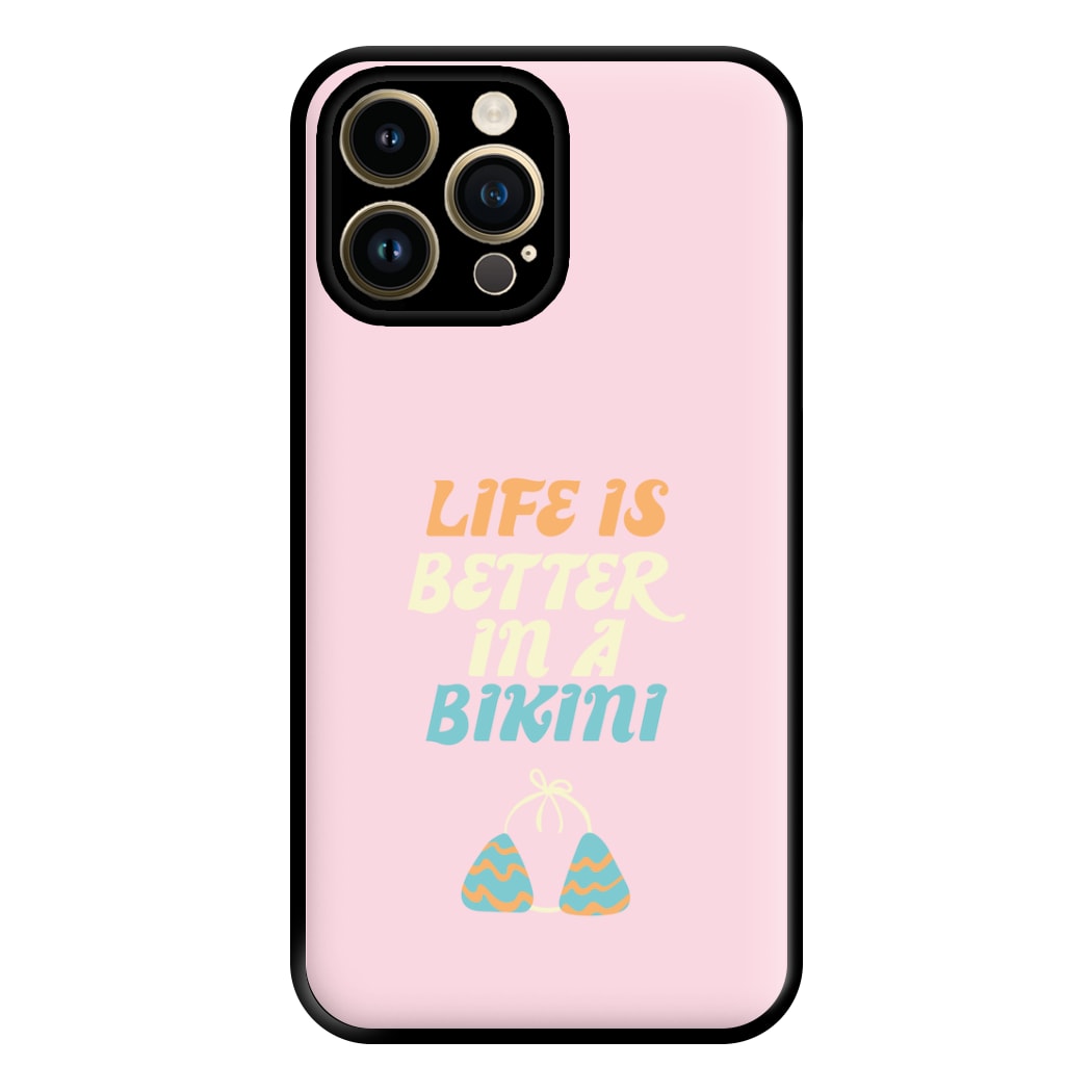 Life Is Better In A Bikini - Summer Quotes Phone Case for iPhone 14 Pro Max