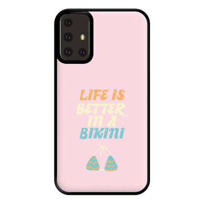 Life Is Better In A Bikini - Summer Quotes Phone Case for Galaxy A71