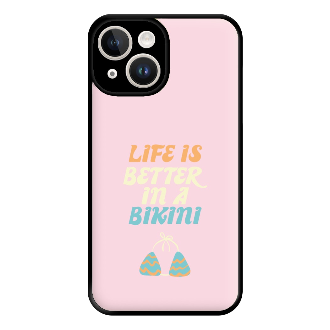 Life Is Better In A Bikini - Summer Quotes Phone Case for iPhone 14