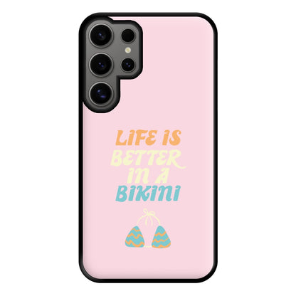 Life Is Better In A Bikini - Summer Quotes Phone Case for Galaxy S24 Ultra