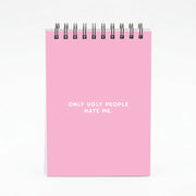 Only Ugly People Hate Me - Summer Quotes Notebook 4