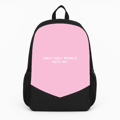 Only Ugly People Hate Me - Summer Quotes Backpack