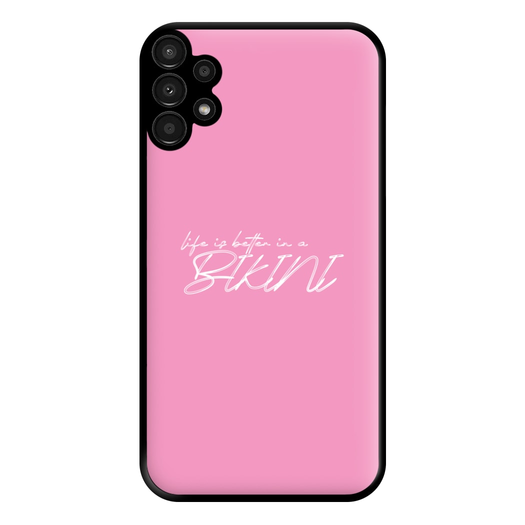 Life is better - Summer Quotes Phone Case for Galaxy A13