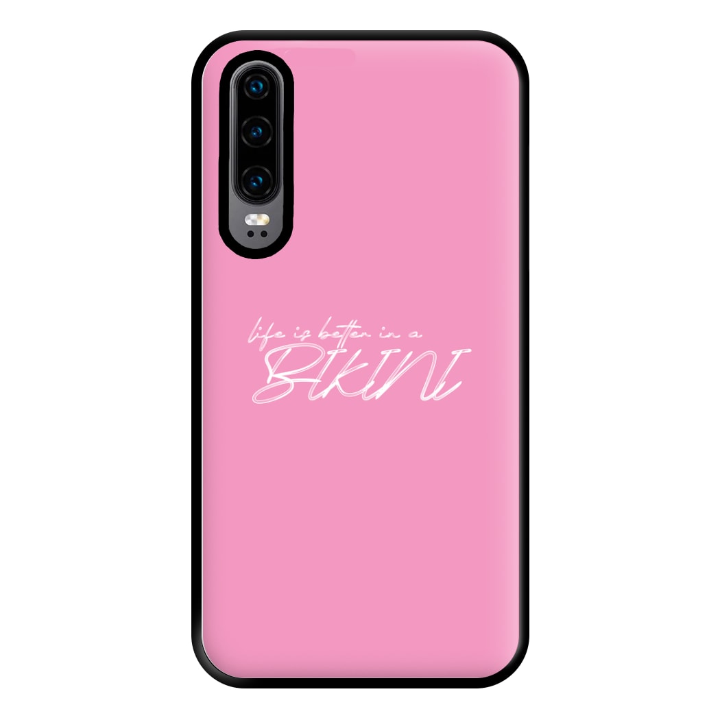 Life is better - Summer Quotes Phone Case for Huawei P30