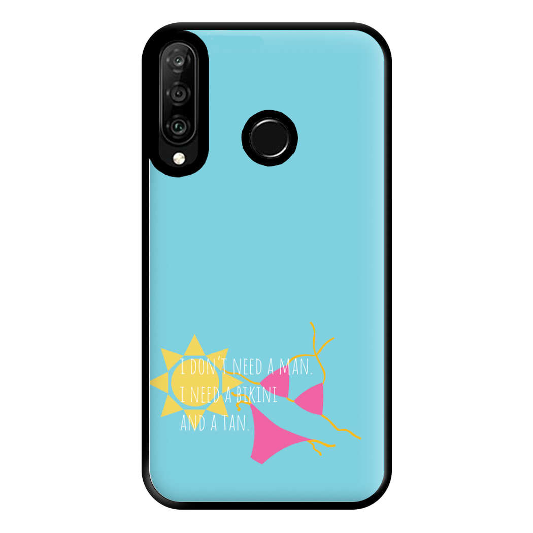 I Don't Need A Man - Summer Quotes Phone Case for Huawei P30 Lite