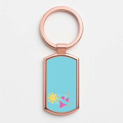 I Don't Need A Man - Summer Quotes Rose Gold Keyring