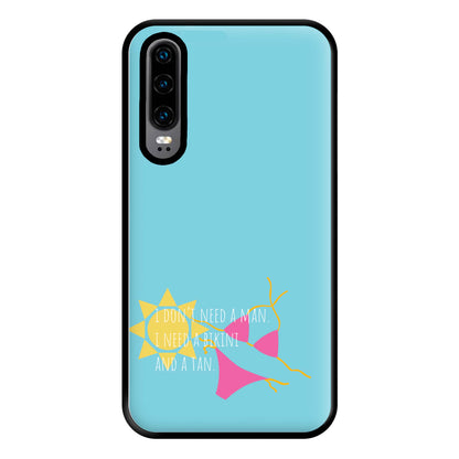 I Don't Need A Man - Summer Quotes Phone Case for Huawei P30