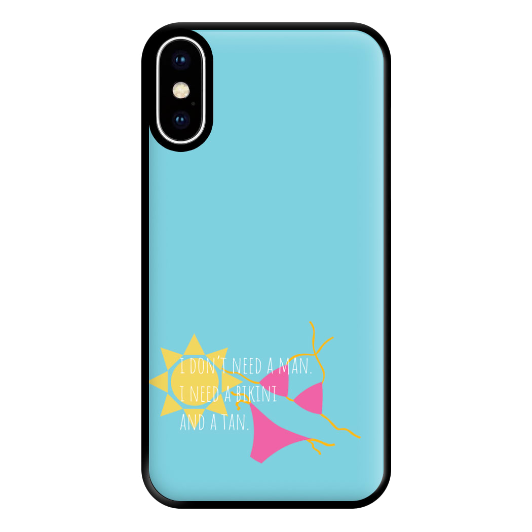 I Don't Need A Man - Summer Quotes Phone Case for iPhone XS Max