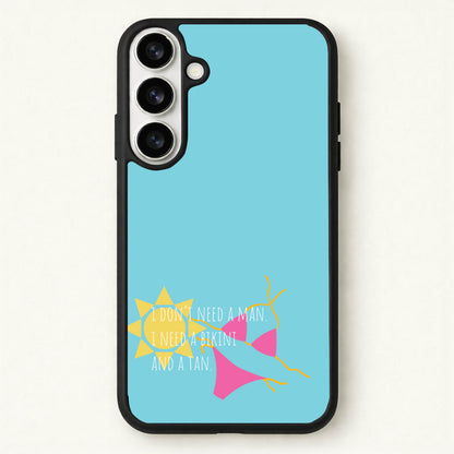 I Don't Need A Man - Summer Quotes Phone Case for Galaxy S26 Plus