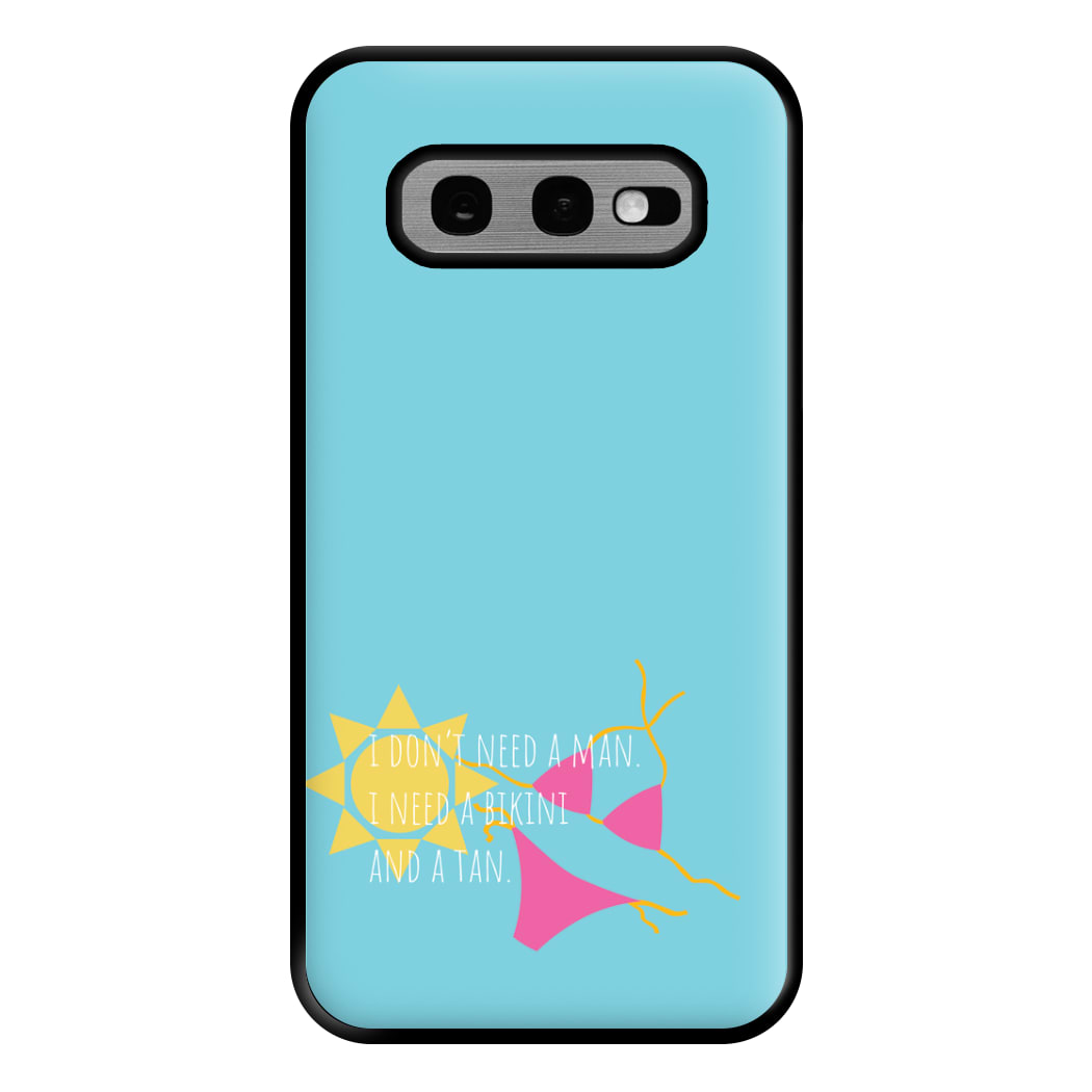 I Don't Need A Man - Summer Quotes Phone Case for Galaxy S10e