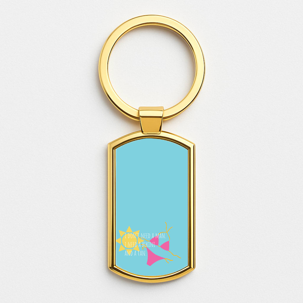 I Don't Need A Man - Summer Quotes Gold Keyring