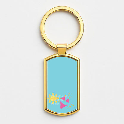 I Don't Need A Man - Summer Quotes Gold Keyring