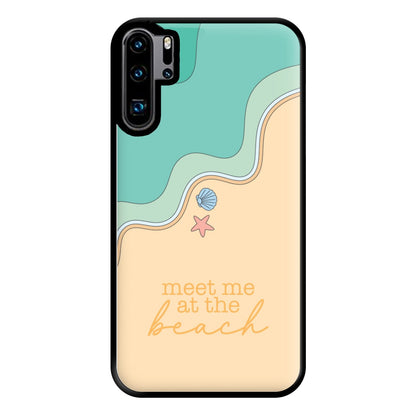 Meet Me At The Beach - Summer Phone Case for Huawei P30 Pro