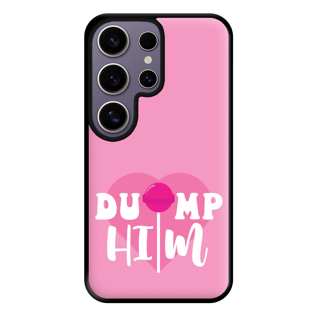 Dump Him - Summer Phone Case for Galaxy S25 Ultra